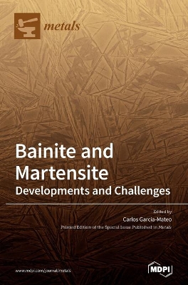 Bainite and Martensite: Developments and Challenges book