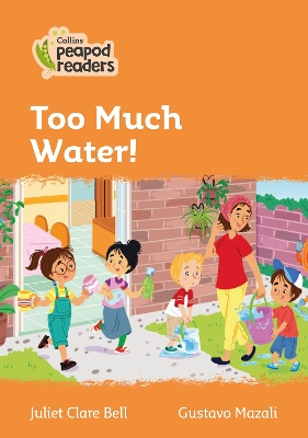 Level 4 – Too Much Water! (Collins Peapod Readers) book