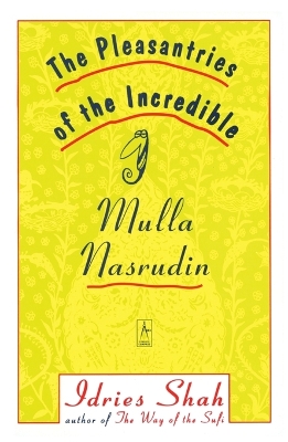 Pleasantries of the Incredible Mullah Nasrudin book