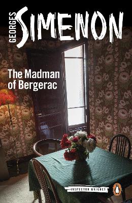 The Madman of Bergerac: Inspector Maigret #15 by Georges Simenon