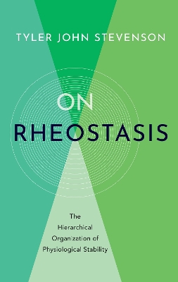 On Rheostasis: The Hierarchical Organization of Physiological Stability book