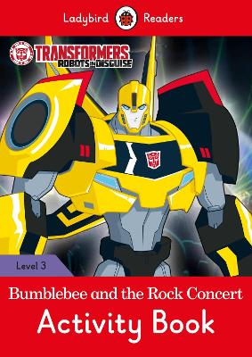 Transformers: Bumblebee and the Rock Concert Activity Book - Ladybird Readers Level 3 book