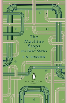 The The Machine Stops and Other Stories by E. M. Forster