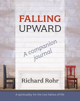 Falling Upward - a Companion Journal by Richard Rohr