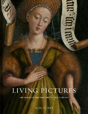 Living Pictures: Jan van Eyck and Painting’s First Century book