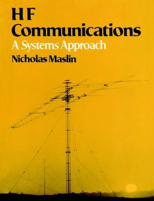 HF Communications: A Systems Approach by Nicholas M Maslin