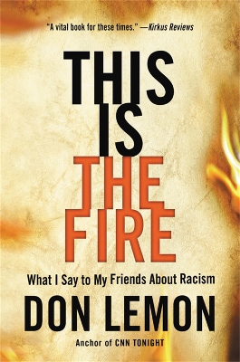 This Is the Fire: What I Say to My Friends About Racism book