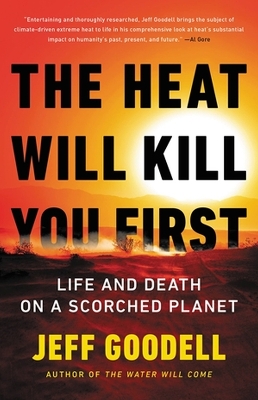 The Heat Will Kill You First: Life and Death on a Scorched Planet book