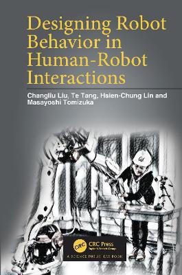 Designing Robot Behavior in Human-Robot Interactions by Changliu Liu