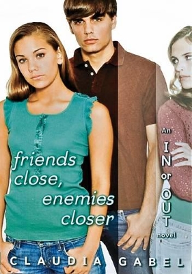 In or Out: #4 Friends Close Enemies Closer book