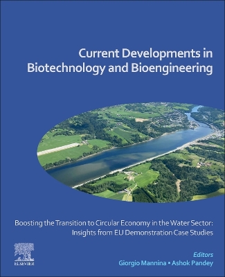 Boosting the Transition to Circular Economy in the Water Sector: Insights from EU Demonstration Case Studies: Current Developments in Biotechnology and Bioengineering book