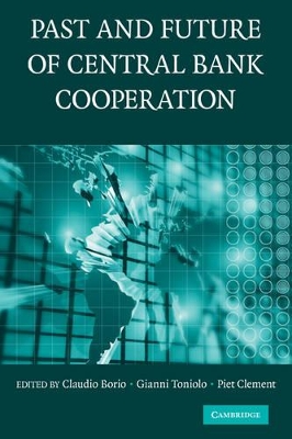 The Past and Future of Central Bank Cooperation by Claudio Borio