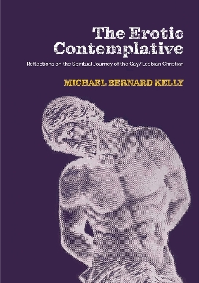 Erotic Contemplative: Reflections on the Spiritual Journey of the Gay/Lesbian Christian, The book