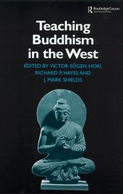 Teaching Buddhism in the West by Richard P. Hayes
