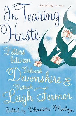 In Tearing Haste by Patrick Leigh Fermor