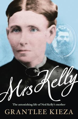 Mrs Kelly by Grantlee Kieza