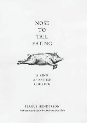 Nose to Tail Eating: A Kind of British Cooking book