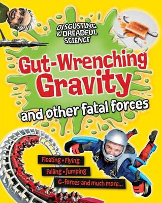 Gut-Wrenching Gravity and Other Fatal Forces book