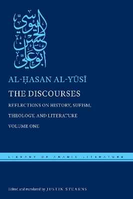 The Discourses: Reflections on History, Sufism, Theology, and Literature—Volume One by al-Ḥasan al-Yūsī