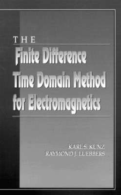 Finite Difference Time Domain Method for Electromagnetics by Karl S. Kunz