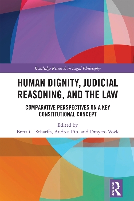 Human Dignity, Judicial Reasoning, and the Law: Comparative Perspectives on a Key Constitutional Concept book