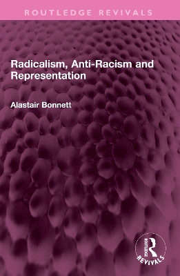 Radicalism, Anti-Racism and Representation by Alastair Bonnett
