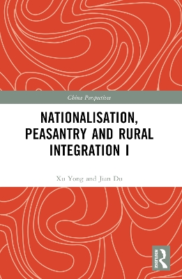 Nationalisation, Peasantry and Rural Integration in China I book