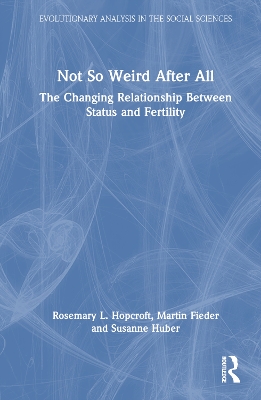 Not So Weird After All: The Changing Relationship Between Status and Fertility book