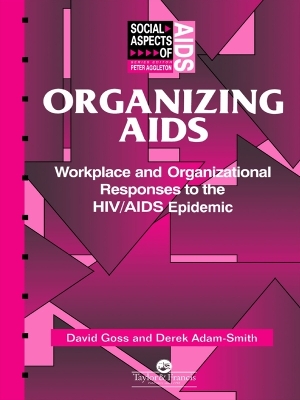 Organizing Aids: Workplace and Organizational Responses to the HIV/AIDS Epidemic by Derek Adam-Smith