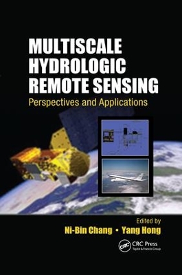 Multiscale Hydrologic Remote Sensing: Perspectives and Applications by Yang Hong