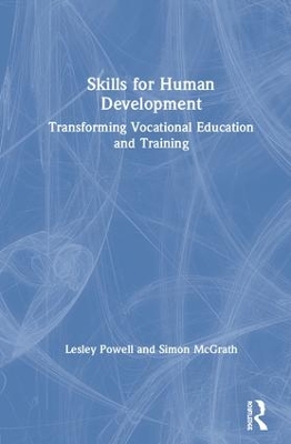 Skills for Human Development: Transforming Vocational Education and Training by Lesley Powell