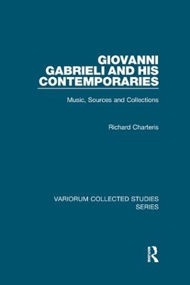 Giovanni Gabrieli and His Contemporaries: Music, Sources and Collections book