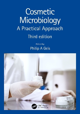 Cosmetic Microbiology: A Practical Approach by Philip A. Geis
