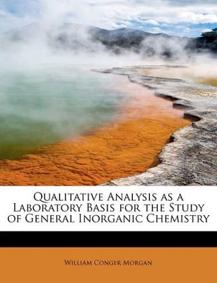 Qualitative Analysis as a Laboratory Basis for the Study of General Inorganic Chemistry book