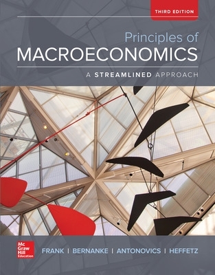 Principles of Macroeconomics, A Streamlined Approach by Ben Bernanke