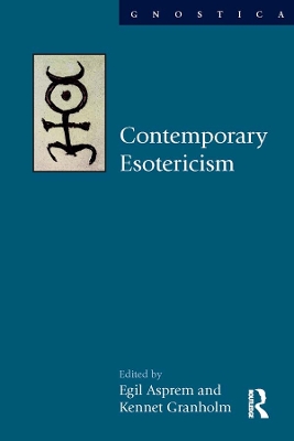 Contemporary Esotericism by Egil Asprem