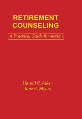 Retirement Counseling: A Practical Guide for Action by Jane E. Myers