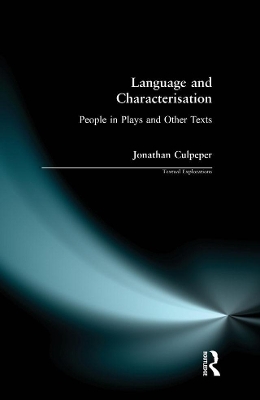 Language and Characterisation: People in Plays and Other Texts by Jonathan Culpeper