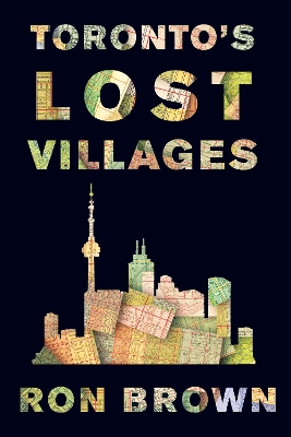 Toronto's Lost Villages book