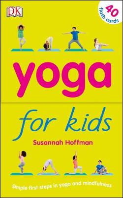 Yoga For Kids: Simple First Steps in Yoga and Mindfulness book