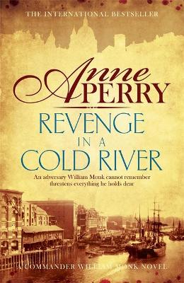 Revenge in a Cold River (William Monk Mystery, Book 22) book