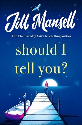 Should I Tell You?: Curl up with a gorgeous romantic novel from the No. 1 bestselling author book