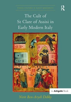 Cult of St Clare of Assisi in Early Modern Italy book