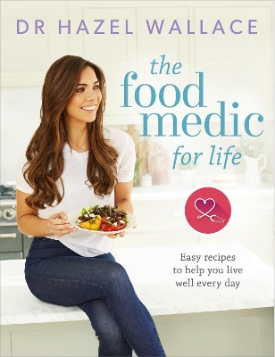 The Food Medic for Life by Dr Hazel Wallace