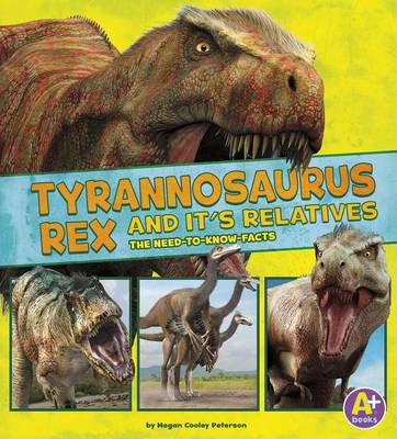 Tyrannosaurus Rex and Its Relatives book