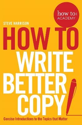 How To Write Better Copy book
