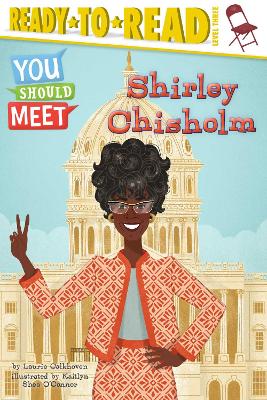 Shirley Chisholm: Ready-to-Read Level 3 by Laurie Calkhoven