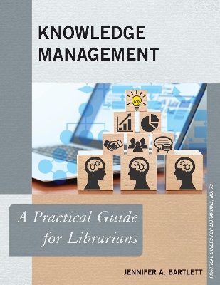 Knowledge Management: A Practical Guide for Librarians book