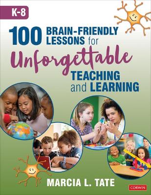 100 Brain-Friendly Lessons for Unforgettable Teaching and Learning (K-8) book