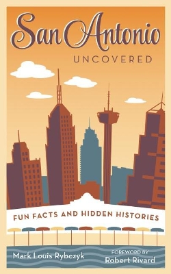 San Antonio Uncovered book